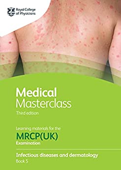 Medical Masterclass 3rd edition book 5; Infectious diseases and dermatology: From the Royal College of Physicians (ePub+Converted PDF+azw3)