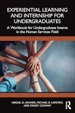 Experiential Learning and Internship for Undergraduates: A Workbook for Undergraduate Interns in the Human Services Field (EPUB)