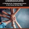 Experiential Learning and Internship for Undergraduates: A Workbook for Undergraduate Interns in the Human Services Field (Original PDF from Publisher)