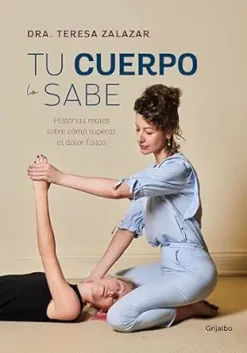 Tu cuerpo lo sabe: Historias reales sobre cómo superar el dolor físico (Spanish Edition) (EPUB)
