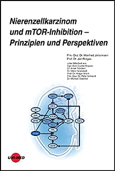 Nierenzellkarzinom und mTOR-Inhibition – Prinzipien und Perspektiven (UNI-MED Science) (German Edition) (Original PDF from Publisher)