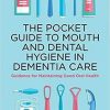 The Pocket Guide to Mouth and Dental Hygiene in Dementia Care (ORIGINAL PDF from Publisher)