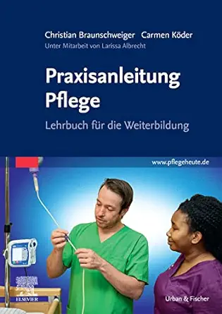 Praxisanleitung Pflege: Lehrbuch für die Weiterbildung (German Edition) (True PDF from Publisher)
