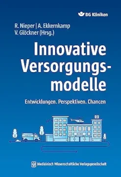 Innovative Versorgungsmodelle: Entwicklungen. Perspektiven. Chancen (German Edition) (Original PDF from Publisher)