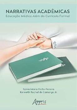 Narrativas Acadêmicas: Educação Médica Além do Currículo Formal (Portuguese Edition) (EPUB)