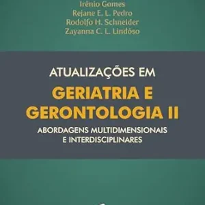 Atualizações em geriatria e gerontologia II: abordagens multidimensionais e interdisciplinares (Portuguese Edition) (EPUB)