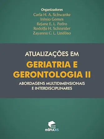Atualizações em geriatria e gerontologia II: abordagens multidimensionais e interdisciplinares (Portuguese Edition) (EPUB)
