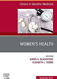 Women’s Health, An Issue of Clinics in Geriatric Medicine, E-Book (The Clinics: Internal Medicine) (Original PDF from Publisher)