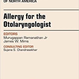 Allergy for the Otolaryngologist, An Issue of Otolaryngologic Clinics of North America, 1e