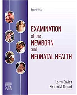 Examination of the Newborn and Neonatal Health E-Book: A Multidimensional Approach (True PDF with ToC & Index)
