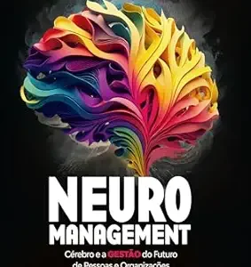 Neuromanagement: cérebro e a gestão do futuro de pessoas e organizações (Portuguese Edition) (EPUB)