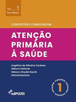 Contextos e condutas em atenção primária à saúde – Volume 1 (Acta Medica) (Portuguese Edition) (EPUB)
