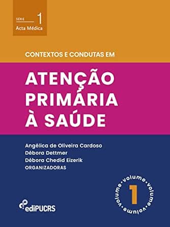 Contextos e condutas em atenção primária à saúde – Volume 1 (Acta Medica) (Portuguese Edition) (EPUB)