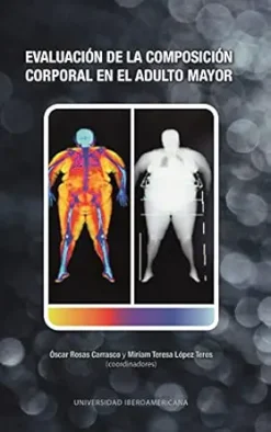 Evaluación de la composición corporal en el adulto mayor (Spanish Edition) (EPUB)