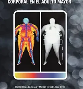 Evaluación de la composición corporal en el adulto mayor (Spanish Edition) (EPUB)
