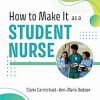 How to Make It As A Student Nurse (Original PDF from Publisher)