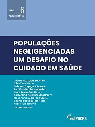 Populações negligenciadas: um desafio no cuidado em saúde (Acta Medica Livro 6) (Portuguese Edition) (EPUB)