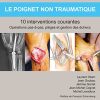 Le poignet non traumatique 10 interventions courantes: Manuel de chirurgie du membre supérieur (Original PDF from Publisher)