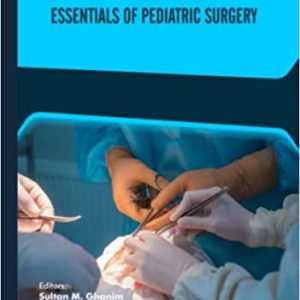 Essentials of Pediatric Surgery (Original PDF From Publisher)