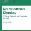 Neurocutaneous Disorders: A Clinical, Diagnostic and Therapeutic Approach, 2nd Edition (Original PDF from Publisher)