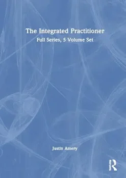 The Integrated Practitioner: Full Series, 5 Volume Set, 1st Edition  (Original PDF from Publisher)