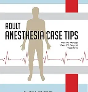 Anesthesia Case Tips: How We Manage Over 500 Surgical Cases (AZW3 + EPUB + Converted PDF)