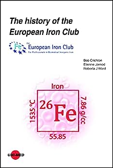 The history of the European Iron Club (UNI-MED Science) (Original PDF from Publisher)