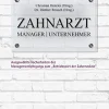 Zahnarzt | Manager | Unternehmer: Band 1. Ausgewählte Facharbeiten des Managementlehrgangs zum “Betriebswirt der Zahnmedizin” (German Edition) (EPUB)