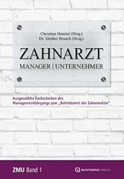 Zahnarzt | Manager | Unternehmer: Band 1. Ausgewählte Facharbeiten des Managementlehrgangs zum “Betriebswirt der Zahnmedizin” (German Edition) (EPUB)