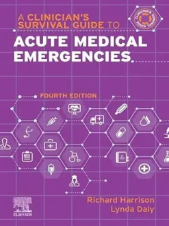 A Clinician’s Survival Guide to Acute Medical Emergencies (A Nurse’s Survival Guide), 4ed (True PDF)