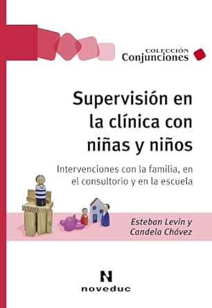 Supervisión en la clínica con niñas y niños: Intervenciones con la familia, en el consultorio y en la escuela (Conjunciones nº 86) (Spanish Edition) (EPUB)