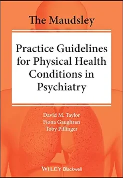 The Maudsley Practice Guidelines for Physical Health Conditions in Psychiatry (The Maudsley Prescribing Guidelines Series) (EPUB)