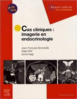 Cas cliniques en imagerie : endocrinologie (Imagerie médicale: cas cliniques) (French Edition) (Original PDF from Publisher)