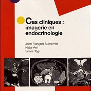 Cas cliniques en imagerie : endocrinologie (Imagerie médicale: cas cliniques) (French Edition) (Original PDF from Publisher)