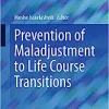 Prevention of Maladjustment to Life Course Transitions (Advances in Prevention Science) (Original PDF from Publisher)