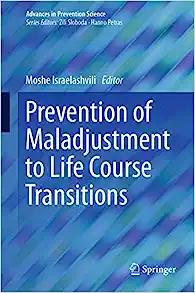 Prevention of Maladjustment to Life Course Transitions (Advances in Prevention Science) (Original PDF from Publisher)