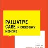 Palliative Care in Emergency Medicine (WHAT DO I DO NOW EMERGENCY MEDICINE) (Original PDF from Publisher)