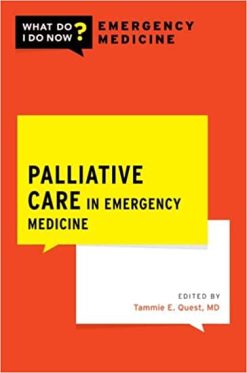 Palliative Care in Emergency Medicine (WHAT DO I DO NOW EMERGENCY MEDICINE) (Original PDF from Publisher)