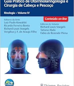 Guia Prático de Otorrinolaringologia e Cirurgia de Cabeça e Pescoço: Rinologia – Volume IV, 1st Edition (EPUB)