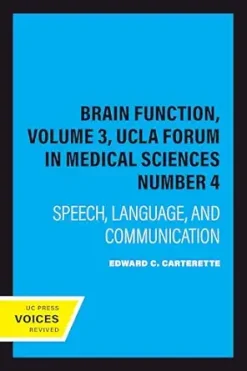 Brain Function, Volume 3, UCLA Forum in Medical Sciences Number 4: Speech, Language, and Communication (Original PDF from Publisher)
