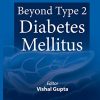 Beyond Type 2 Diabetes Mellitus (Original PDF from Publisher)