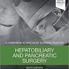 Hepatobiliary and Pancreatic Surgery: A Companion to Specialist Surgical Practice, 6th Edition (Original PDF from Publisher)