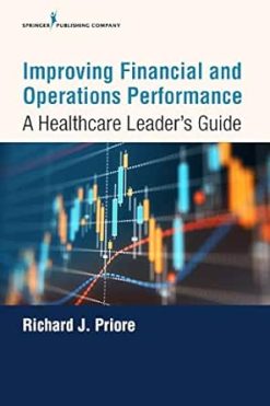 Improving Financial and Operations Performance: A Healthcare Leader’s Guide (EPUB)