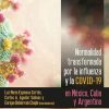 Normalidad transformada : por la influenza y la covid-19 en México, Cuba y Argentina (Pública Investigación nº 7) (Spanish Edition) (Original PDF from Publisher)