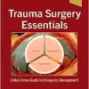 Trauma Surgery Essentials: A Must-Know Guide to Emergency Management (ePub+Converted PDF)