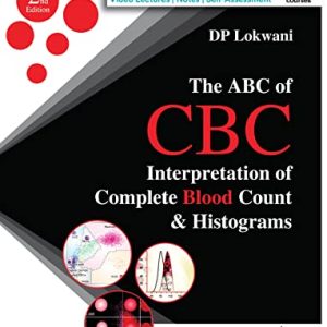 The ABC of CBC: Interpretation of Complete Blood Count & Histograms, 2nd Edition (Original PDF from Publisher)