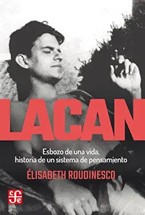 Lacan: Esbozo de una vida, historia de un sistema de pensamiento (Spanish Edition) (EPUB)
