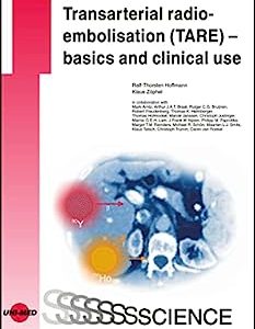 Transarterial radioembolisation (TARE) – basics and clinical use (UNI-MED Science) (Original PDF from Publisher)