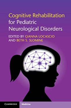 Cognitive Rehabilitation for Pediatric Neurological Disorders (Original PDF from Publisher)