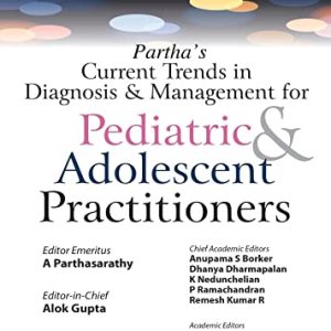 Partha’s Current Trends in Diagnosis & Management for Pediatric & Adolescent Practitioners (Original PDF from Publisher)